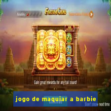 jogo de maquiar a barbie